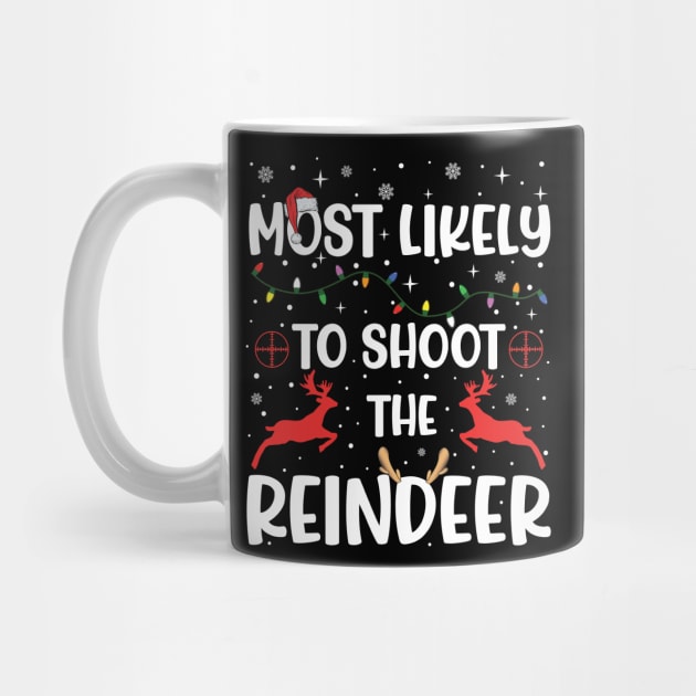 Most Likely To Shoot The Reindeer by DigitalCreativeArt